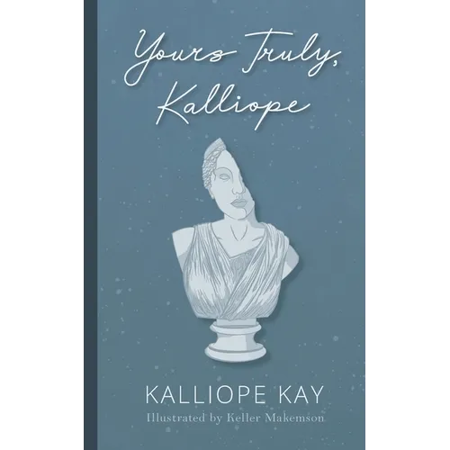Yours Truly, Kalliope