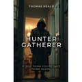 Hunter Gatherer: If you think you're safe. Think again...