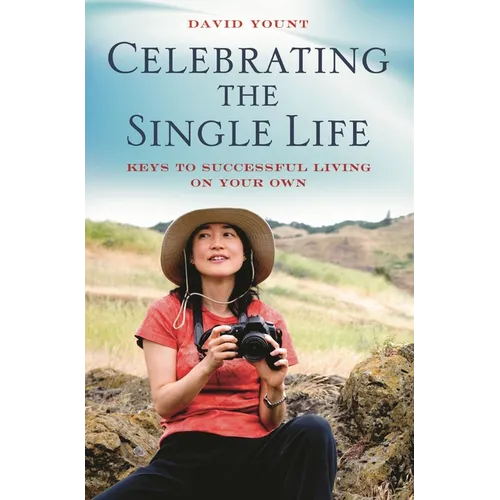 Celebrating the Single Life: Keys to Successful Living on Your Own