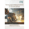 How to prepare Welding Procedures for Oil & Gas Pipelines: according to API 1104 latest edition