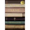 Votre vraie histoire: Le guide indispensable des 50 jours à votre nouvelle vie avec Jésus (Your True Story French Edition)
