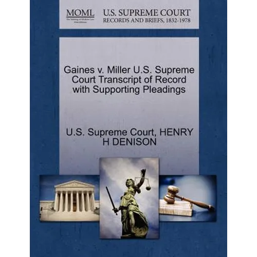 Gaines V. Miller U.S. Supreme Court Transcript of Record with Supporting Pleadings