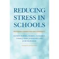 Reducing Stress in Schools: Restoring Connection and Community