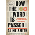How the Word Is Passed: A Reckoning with the History of Slavery Across America