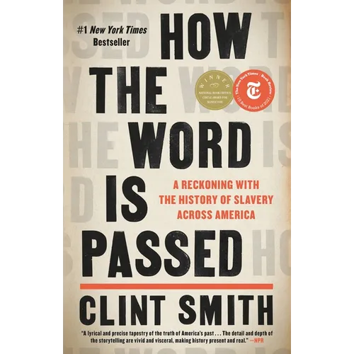 How the Word Is Passed: A Reckoning with the History of Slavery Across America