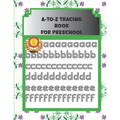 A-to-Z Tracing Book for Preschool: ABC alphabet book for kindergarten, toddlers, and kids ages 3-5