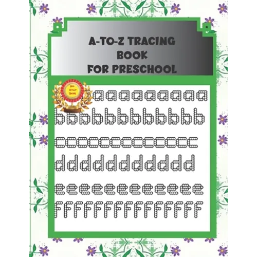 A-to-Z Tracing Book for Preschool: ABC alphabet book for kindergarten, toddlers, and kids ages 3-5