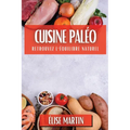 Cuisine Paléo: Retrouvez l'Équilibre Naturel