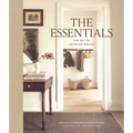 The Essentials: The Art of Interior Design: A Guide to Furnishing, Decorating, and Styling Your Home