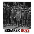 Breaker Boys: How a Photograph Helped End Child Labor