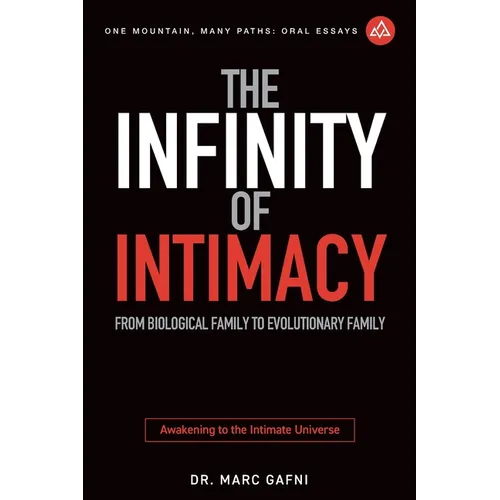 The Infinity of Intimacy: From Biological Family to Evolutionary Family: Awakening to the Intimate Universe