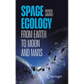 Space Ecology: From Earth to Moon and Mars