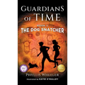 The Dog Snatcher, Guardians of Time Book 1: A children's fantasy adventure