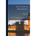 The Lyon in Mourning; or, A Collection of Speeches, Letters, Journals, Etc. Relative to the Affairs of Prince Charles Edward Stuart; v.2