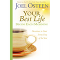 Your Best Life Begins Each Morning: Devotions to Start Every New Day of the Year