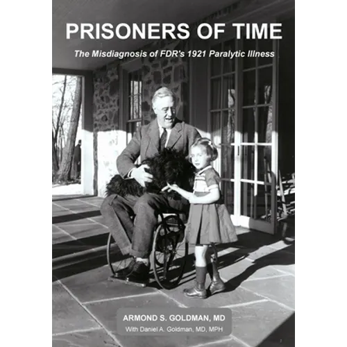 Prisoners of Time: The Misdiagnosis of FDR's 1921 Illness