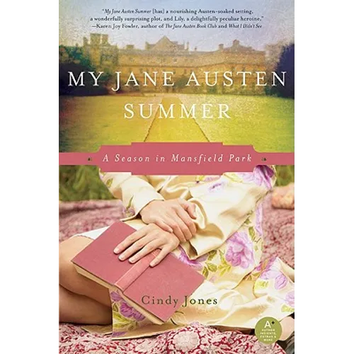 My Jane Austen Summer: A Season in Mansfield Park