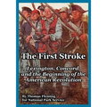 The First Stroke: Lexington, Concord, and the Beginning of the American Revolution