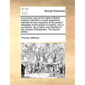 A summary view of the rights of British America. Set forth in some resolutions intended for the inspection of the present delegates of the people of V