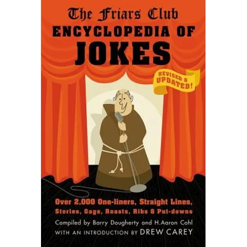 Friars Club Encyclopedia of Jokes: Revised and Updated! Over 2,000 One-Liners, Straight Lines, Stories, Gags, Roasts, Ribs, and Put-Downs (Revised, Up