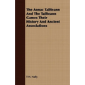 The Aonac Tailteann And The Tailteann Games Their History And Ancient Associations
