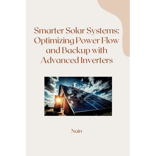 Smarter Solar Systems: Optimizing Power Flow and Backup with Advanced Inverters
