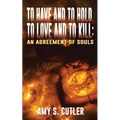 To Have and to Hold, to Love and to Kill: An Agreement of Souls