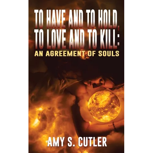 To Have and to Hold, to Love and to Kill: An Agreement of Souls