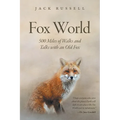 Fox World: 500 Miles of Walks and Talks with an Old Fox