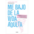 Me Bajo de la Vida Adulta / I'm Done Adulting