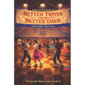 Better Trivia from Better Days: Memory Boosting Questions for Seniors from the 1960s-Y2K - History, Movies, Geography, Pop Culture, Sports and More!