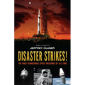Disaster Strikes!: The Most Dangerous Space Missions of All Time
