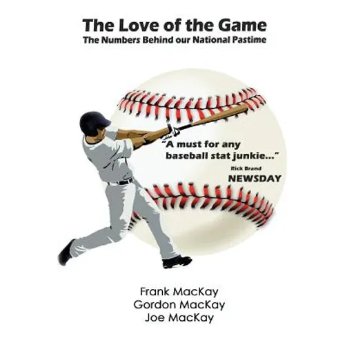 The Love of the Game: The Numbers Behind Our National Pastime