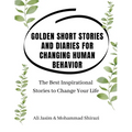 Golden Short Stories and Diaries for Changing Human Behavior: The Best Inspirational Stories to Change Your Life
