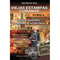 VIEJAS ESTAMPAS CUBANAS. Historias, costumbres y tradiciones de la Cuba Eterna