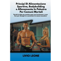 Principi di alimentazione sportiva, bodybuilding e allenamento in palestra per comuni mortali: Perché le diete per perdere peso non funzionano e cosa