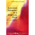 Intuitive Thinking as a Spiritual Path: A Philosophy of Freedom (Cw 4)