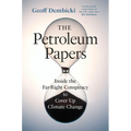 The Petroleum Papers: Inside the Far-Right Conspiracy to Cover Up Climate Change