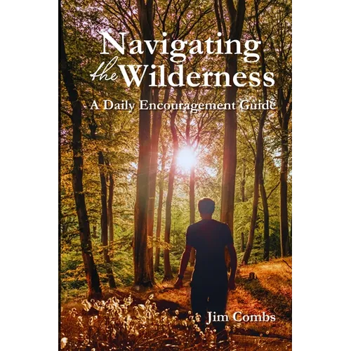 Navigating the Wilderness: A Daily Encouragement Guide