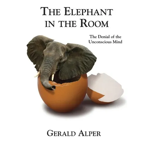 The Elephant in the Room-The Denial of the Unconscious Mind