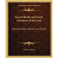 Sacred Books and Early Literature of the East: Medieval Arabic, Moorish, and Turkish
