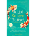 Ikigai, Kaizen & Hansei - The Triad of Timeless Japanese Secrets: [3 in 1] Forge Your Path to Achieve a Long, Happy, and Meaningful Life Master Your I