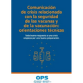 Comunicación de Crisis Relacionada Con La Seguridad de Las Vacunas Y de la Vacunación: Orientaciones Técnicas