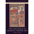 Text and Image in Medieval Persian Art