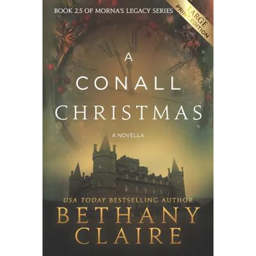 A Conall Christmas - A Novella (Large Print Edition): A Scottish, Time Travel Romance
