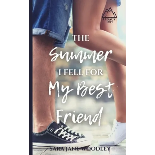 The Summer I Fell for My Best Friend: A Sweet, Heart-Felt Summer Romance