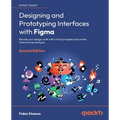 Designing and Prototyping Interfaces with Figma - Second Edition: Elevate your design craft with UX/UI principles and create interactive prototypes