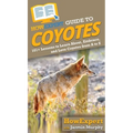 HowExpert Guide to Coyotes: 101+ Lessons to Learn About, Embrace, and Love Coyotes from A to Z
