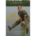 Be Bold: How a Marine Corps Hero Broke Barriers for Women at War