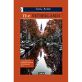 The Netherlands Travel Guide: A Comprehensive travel guide to unveiling the Netherlands cities 2024